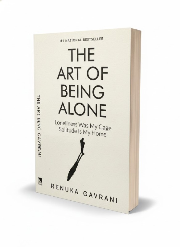 The Art Of Being Alone  - By Renuka Gavrani